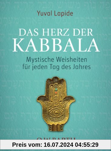 Das Herz der Kabbala: Mystische Weisheiten für jeden Tag des Jahres